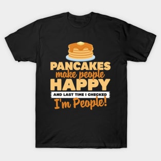 Pancakes Make People Happy T-Shirt